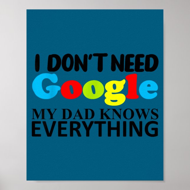 I Don't Need Google My Dad Knows Everything Daught Poster (Front)