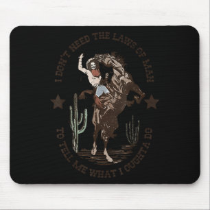I don't need laws man tell me what i ought do mouse mat
