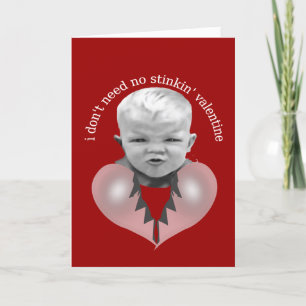 I don't need no stinkin' valentine holiday card