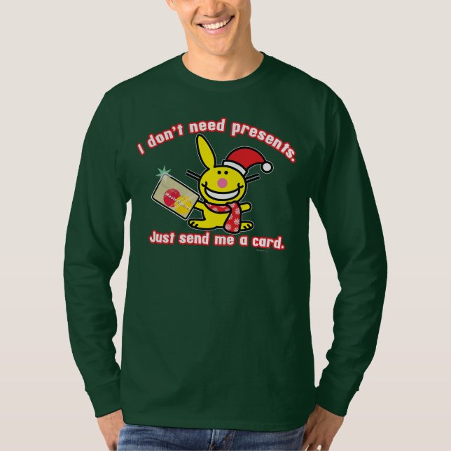 I Don't Need Presents T-Shirt (Front)
