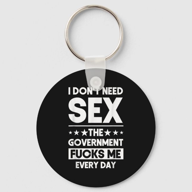 I Don't Need The Government Fors Me Everyday Sarca Key Ring (Front)