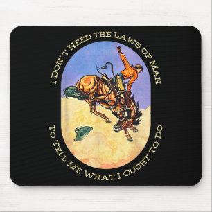 I Don't Need The Laws Of Man To Tell Me What I Oug Mouse Mat