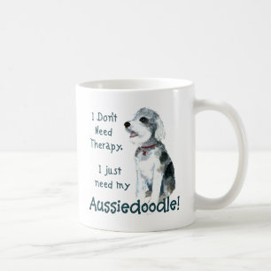 I Don't Need Therapy - Aussiedoodle Coffee Mug