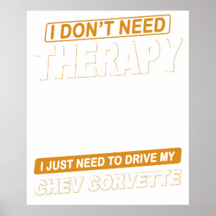 I DON'T NEED THERAPY chev corvette Poster