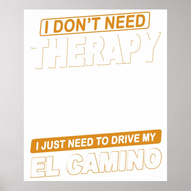 I DON'T NEED THERAPY Chevrolet El Camino 1978 Poster (Front)