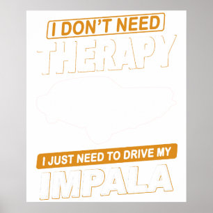 I DON'T NEED THERAPY Chevrolet Impala Ss 1965 Poster