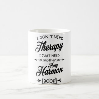 I don't need therapy... coffee mug