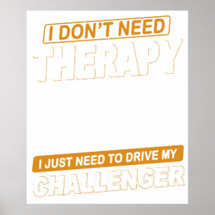 I DON'T NEED THERAPY Dodge Challenger 1973 Poster