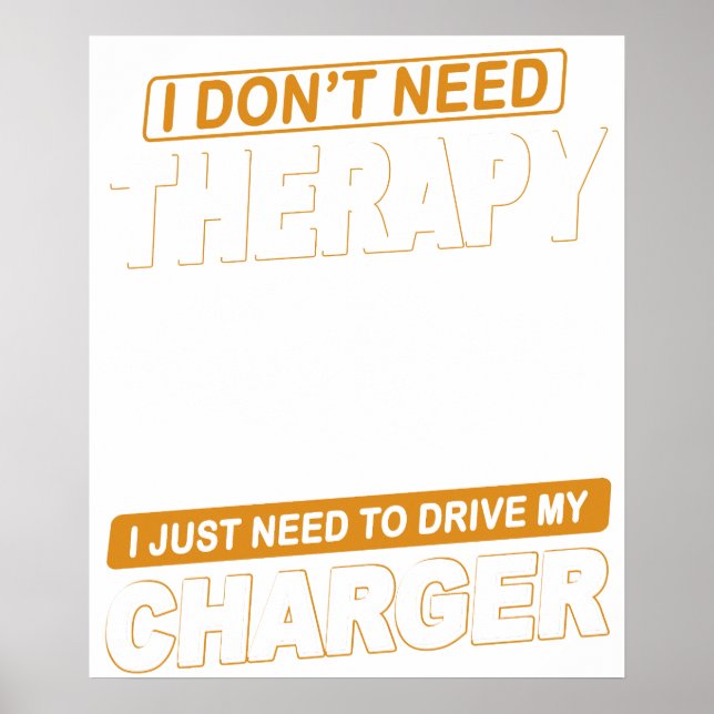 I DON'T NEED THERAPY Dodge Charger 1970 Poster (Front)
