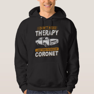 I DON'T NEED THERAPY Dodge Coronet Super Bee 1968 Hoodie