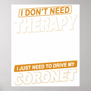 I DON'T NEED THERAPY Dodge Coronet Super Bee 1968 Poster