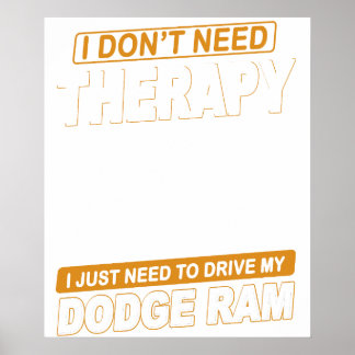 I DON'T NEED THERAPY Dodge Ram 3 Poster