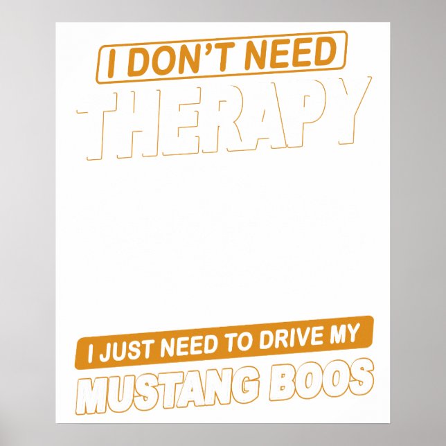 I DON'T NEED THERAPY Ford Mustang 1969 Boss Poster (Front)