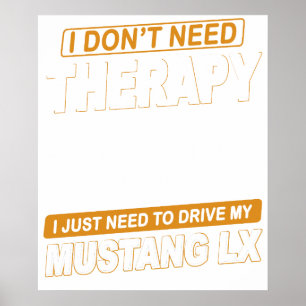 I DON'T NEED THERAPY Ford Mustang 1993 Lx 3 Poster