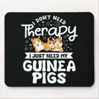 I don't need Therapy Guinea Pig Cavy Roddent Mouse Mat