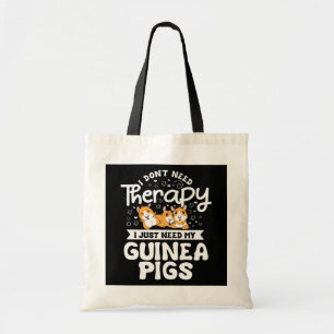 I don't need Therapy Guinea Pig Cavy Roddent Tote Bag