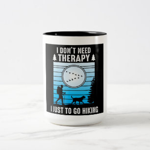 I Don't Need Therapy I Just Go Hiking Nature Art Two-Tone Coffee Mug