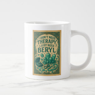 I don't need therapy, I just need Beryl Large Coffee Mug