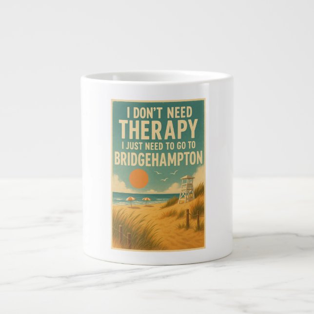 I don't need therapy, I just need Bridgehampton Large Coffee Mug (Front)