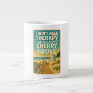 I don't need therapy, I just need Cherry Grove Large Coffee Mug