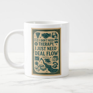 I don't need therapy, I just need Deal Flow Large Coffee Mug