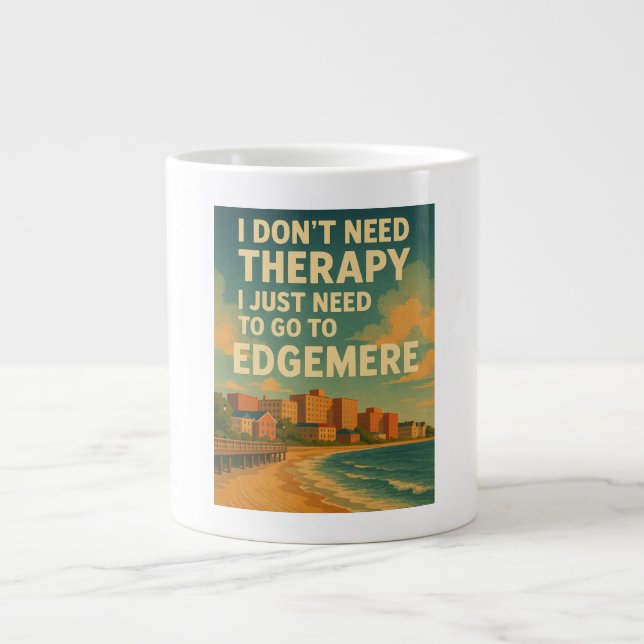 I don't need therapy, I just need Edgemere Large Coffee Mug (Front)