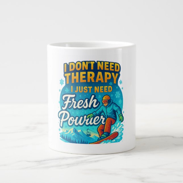 I don't need therapy, I just need fresh powder Large Coffee Mug (Front)