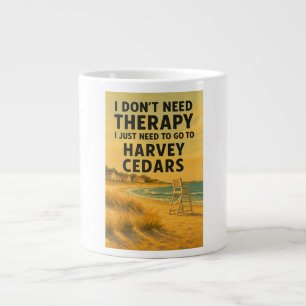 I don't Need therapy, i just need Harvey Cedars Large Coffee Mug