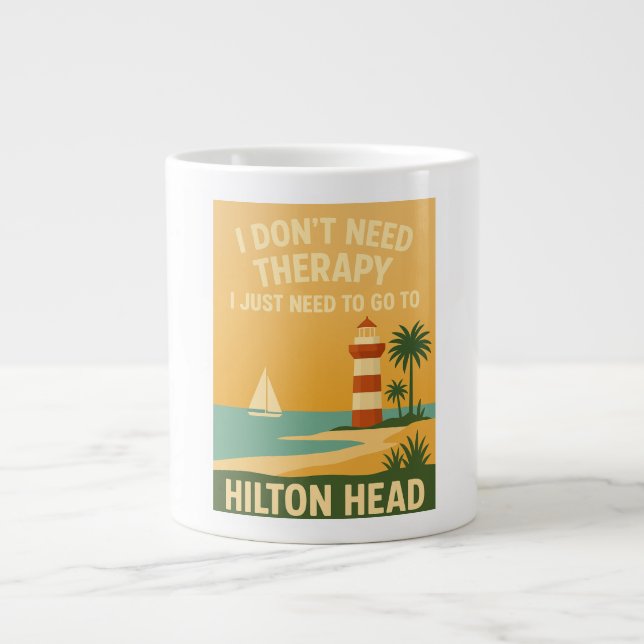I don't Need Therapy, I just need Hilton Head Large Coffee Mug (Front)