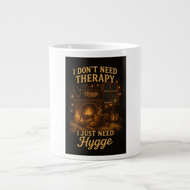 I don't need therapy , I just need hygge Large Coffee Mug (Front)