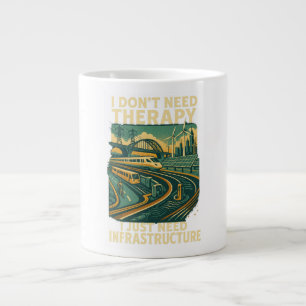 I don't need therapy, I just need infrastructure Large Coffee Mug