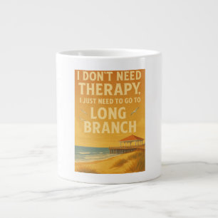 I don't need therapy, I just need Long Beach Large Coffee Mug