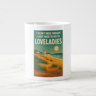 I don't need therapy, I just need Loveladies Large Coffee Mug