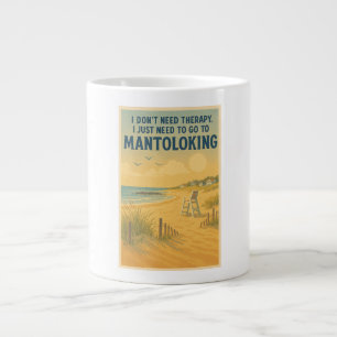 I don't need therapy, I just need Mantoloking Large Coffee Mug