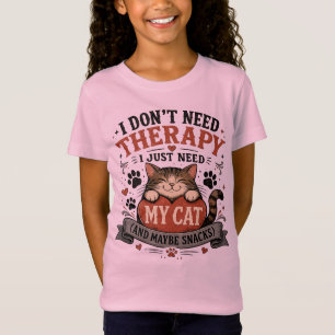 I Don't Need Therapy, I Just Need My Cat T-Shirt