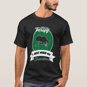 I Don't Need Therapy I Just Need My Chameleon T-Shirt