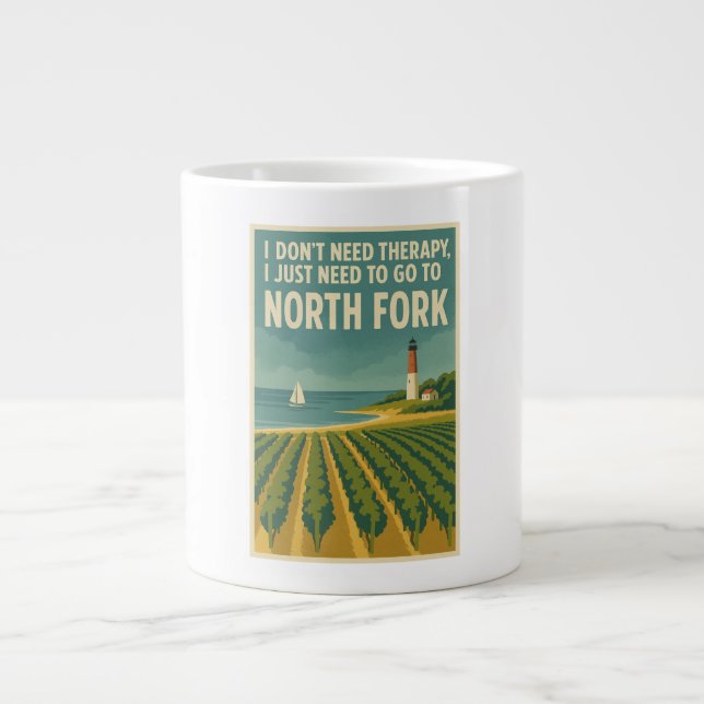 I don't need therapy, I just need North Fork Large Coffee Mug (Front)