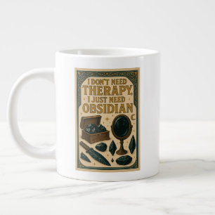 I don't need therapy, I just need obsidian Large Coffee Mug