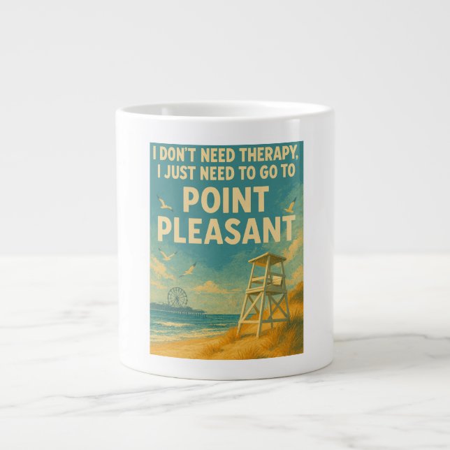 I don't need therapy, I just need Point Pleasant Large Coffee Mug (Front)