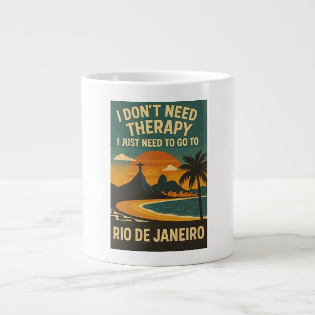 I don't need therapy, I just need Rio De Janeiro Large Coffee Mug (Front)