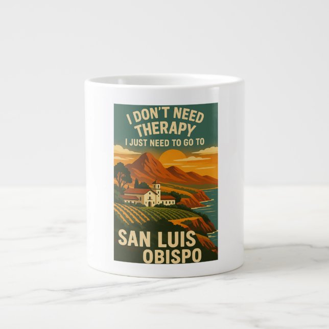 I don't need therapy, I just need San Luis Obispo Large Coffee Mug (Front)