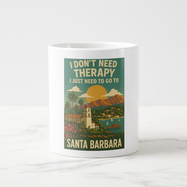 I don't need therapy, I just need Santa Barbara Large Coffee Mug (Front)