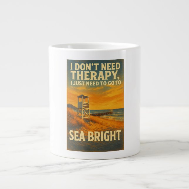 I don't need therapy, I just need Sea Bright Large Coffee Mug (Front)