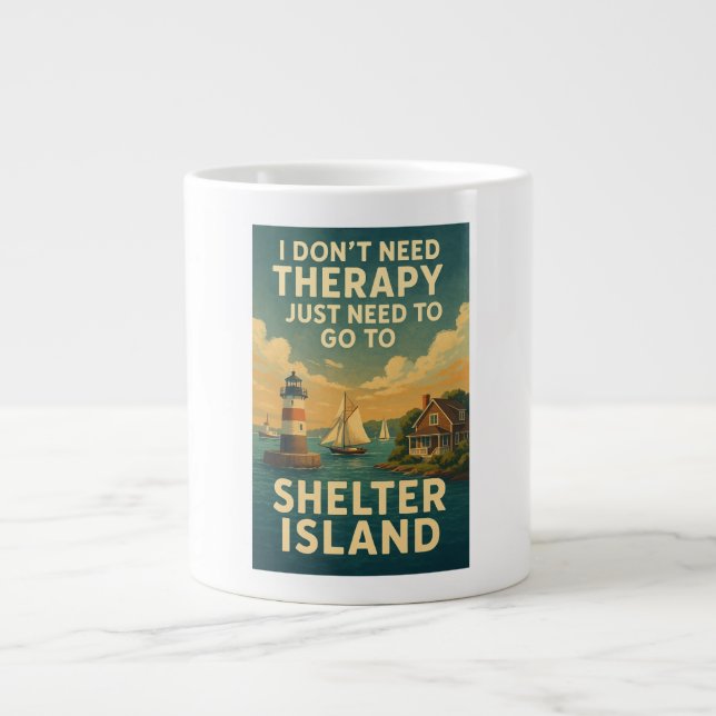 I don't need therapy, I just need Shelter Island Large Coffee Mug (Front)