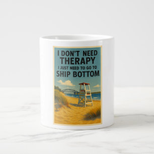 I don't need therapy, I just need Ship Bottom Large Coffee Mug