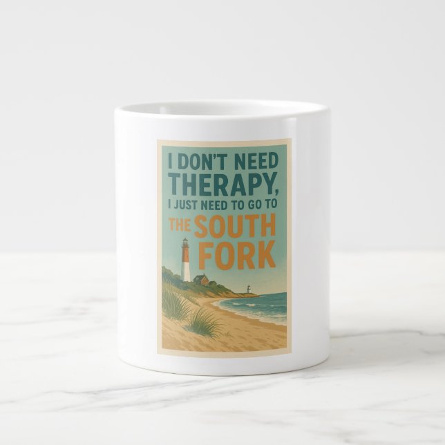 I don't need therapy, I just need South Fork Large Coffee Mug (Front)