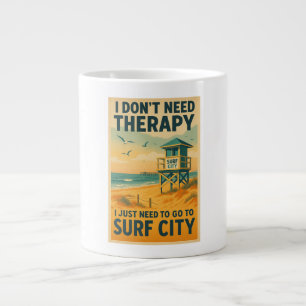 I don't need therapy, i just need Surf City Large Coffee Mug