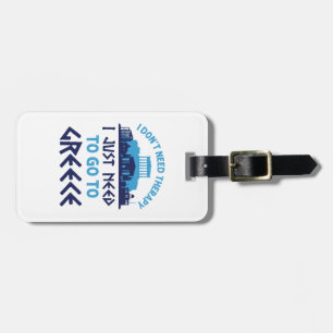 I Don't Need Therapy I Just Need to Go to Greece Luggage Tag