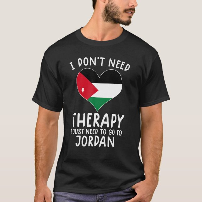 i don't need therapy i just need to go to Jordan T-Shirt (Front)
