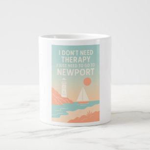 I don't need therapy, I just need to go to Newport Large Coffee Mug